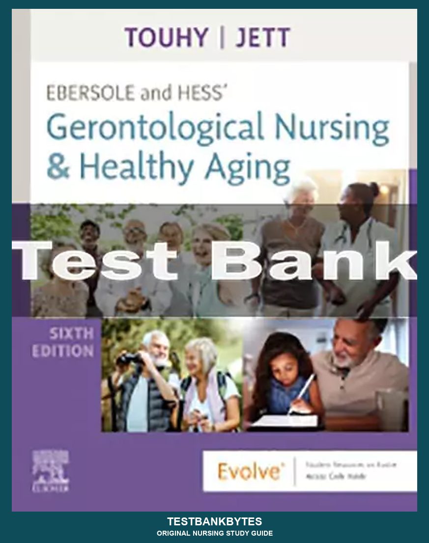 Ebersole and Hess' Gerontological Nursing & Healthy Aging 6th Edition by Theris A. Touhy Test Bank