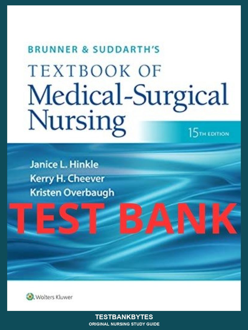 Test Bank Brunner & Suddarth's Medical-Surgical Nursing 15th Edition by Hinkle