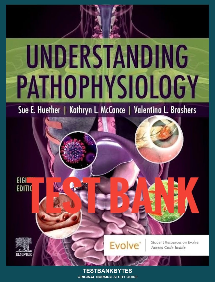 Test Bank Understanding Pathophysiology 8th by Huether and Kathryn McCance